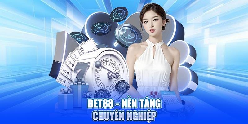 BET88 - Nền tảng chuyên nghiệp