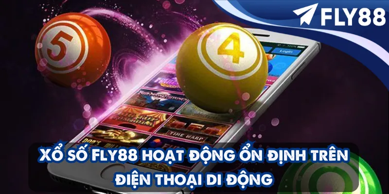 Trang giao diện Xổ số Fly88 hoạt động ổn định trên điện thoại di động.